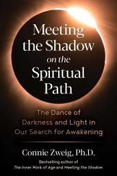 Icon image Meeting the Shadow on the Spiritual Path: The Dance of Darkness and Light in Our Search for Awakening, Edition 5