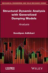 Icon image Structural Dynamic Analysis with Generalized Damping Models: Analysis
