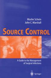 Icon image Source Control: A Guide to the Management of Surgical Infections