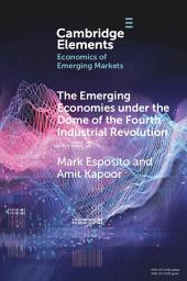 Icon image The Emerging Economies under the Dome of the Fourth Industrial Revolution