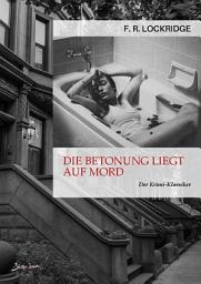 Icon image DIE BETONUNG LIEGT AUF MORD: Der Krimi-Klassiker!