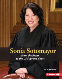 Icon image Sonia Sotomayor: From the Bronx to the US Supreme Court