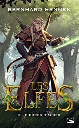 Icon image Les Elfes, T3 : Pierres d'Albes