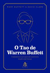 Icon image O Tao de Warren Buffett: A sabedoria e os princípios de investimento do gênio das finanças