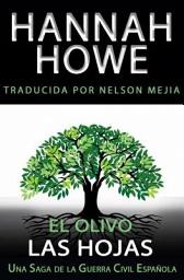 Icon image El Olivo: Las Hojas: Una Saga de la Guerra Civil Española