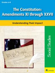Icon image The Constitution: Amendments XI through XXVII: Understanding Their Impact