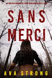 Icon image Sans Merci (Un Thriller à Suspense de l’Agent du FBI Dakota Steele - Tome 1)