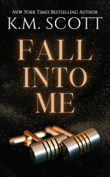 Icon image Fall Into Me: Heart of Stone Series #2
