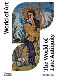 Icon image The World of Late Antiquity: CE 150-750 (New) (World of Art)