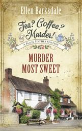 Icon image Tea? Coffee? Murder! - Murder Most Sweet: A Black Feather Mystery