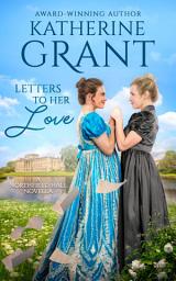 Icon image Letters to Her Love: A Sapphic Regency Romance