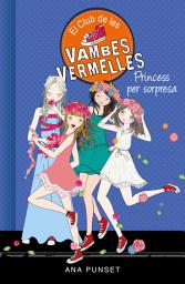 Icon image El Club de les Vambes Vermelles 14 - Princess per sorpresa