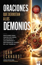 Icon image Oraciones Que Derrotan A Los Demonios: Oraciones para vencer de forma aplastante a los demonios