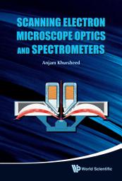 Icon image Scanning Electron Microscope Optics and Spectrometers