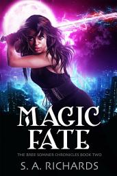 Icon image Magic Fate - Urban Fantasy BWWM Romance (The Bree Somner Chronicles Book 2)