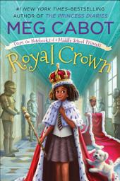 Icon image Royal Crown: From the Notebooks of a Middle School Princess