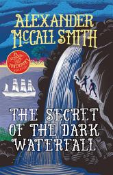 Icon image The Secret of the Dark Waterfall: A School Ship Tobermory Adventure (Book 4)