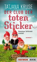 Icon image Der Club der toten Sticker: Kommissar Seifferheld ermittelt