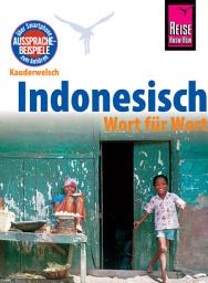 Icon image Indonesisch - Wort für Wort: Kauderwelsch-Sprachführer von Reise Know-How: Ausgabe 19
