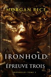 Icon image Ironhold : Épreuve trois (Tome 3 de la série Ironhold)