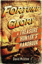 Icon image Fortune and Glory: A Treasure Hunters Handbook