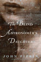 Icon image The Blind Astronomer's Daughter