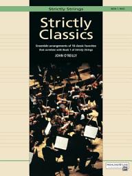 Icon image Strictly Classics - String Bass, Book 1: Ensemble Arrangements of 18 Classic Favorites that correlate with Book 1 of Strictly Strings