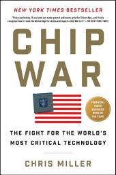 Icon image Chip War: The Fight for the World's Most Critical Technology