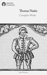 Icon image Delphi Complete Works of Thomas Nashe (Illustrated)