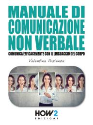 Icon image MANUALE DI COMUNICAZIONE NON VERBALE: Comunica Efficacemente con il Linguaggio del Corpo
