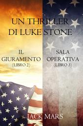 Icon image Bundle dei Thriller di Luke Stone: Il Giuramento (Libro #2) e Sala Operativa (Libro #3)
