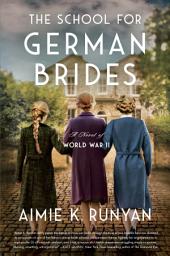 Icon image The School for German Brides: A Novel of World War II