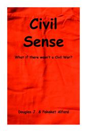 Icon image Civil Sense - What If There Wasn't A Civil War