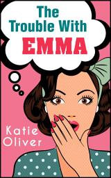 Icon image The Trouble With Emma (The Jane Austen Factor, Book 2)