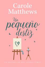 Icon image Un pequeño desliz: Una novela romántica contemporánea