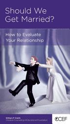 Icon image Should We Get Married?: How to Evaluate Your Relationship