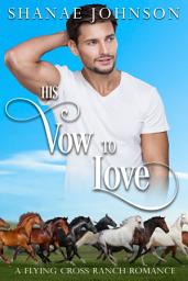 Icon image His Vow to Love: a Sweet Marriage of Convenience Romance