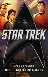 Icon image Star Trek: Krise auf Centaurus: Roman