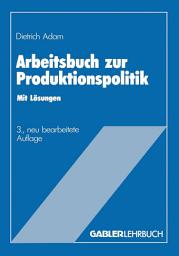 Icon image Arbeitsbuch zur Produktionspolitik: Ausgabe 3