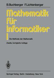 Icon image Mathematik für Informatiker I: Die Methode der Mathematik, Ausgabe 2