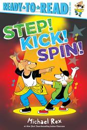 Icon image Step! Kick! Spin!: Ready-to-Read Pre-Level 1