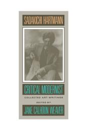 Icon image Sadakichi Hartmann: Critical Modernist