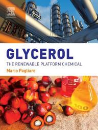 Icon image Glycerol: The Renewable Platform Chemical