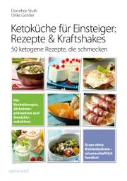 Icon image Ketoküche für Einsteiger: Rezepte & Kraftshakes: 50 ketogene Rezepte, die schmecken