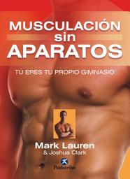 Icon image Musculación sin aparatos: Tú eres tu propio gimnasio
