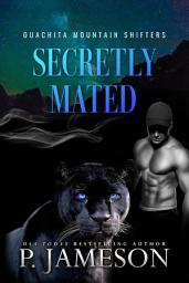 Icon image Secretly Mated: A Second Chance Werecat Shifter Romance