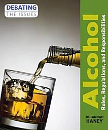 Icon image Alcohol: Rules, Regulations, and Responsibilities