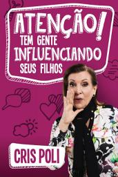 Icon image Atenção! Tem gente influenciando seus filhos