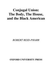 Icon image Conjugal Union: The Body, the House, and the Black American