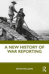 Icon image A New History of War Reporting